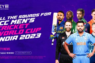 All The Squads For ICC Men's Cricket World Cup 2023